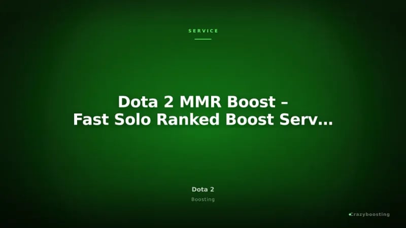 Dota 2 MMR Boost – Fast Solo Ranked Boost Service