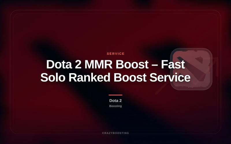 Dota 2 MMR Boost – Fast Solo Ranked Boost Service