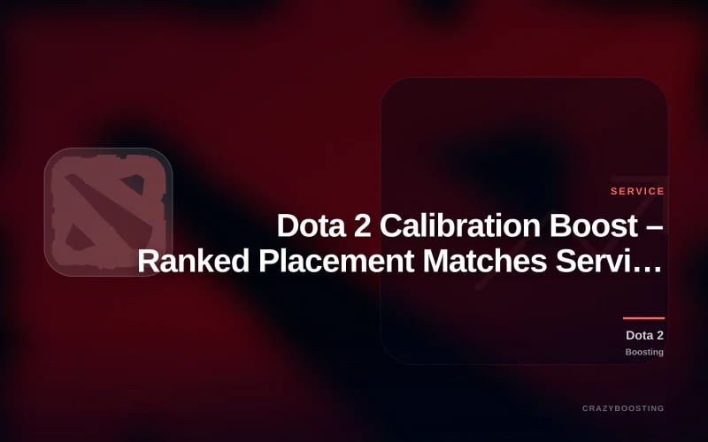 Dota 2 Calibration Boost – Ranked Placement Matches Service