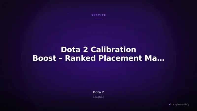 Dota 2 Calibration Boost – Ranked Placement Matches Service