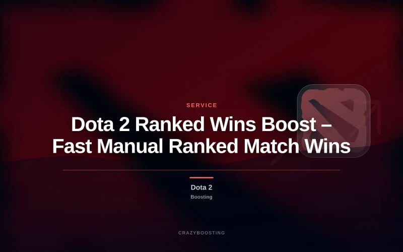 Dota 2 Ranked Wins Boost – Fast Manual Ranked Match Wins