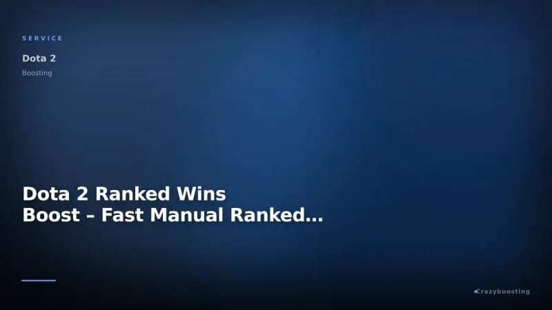 Dota 2 Ranked Wins Boost – Fast Manual Ranked Match Wins