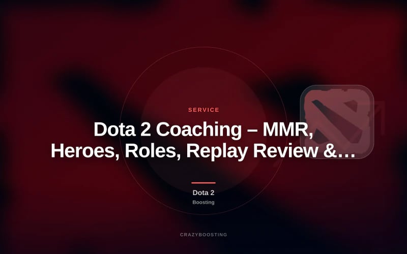 Dota 2 Coaching – MMR, Heroes, Roles, Replay Review & Ranked Improvement