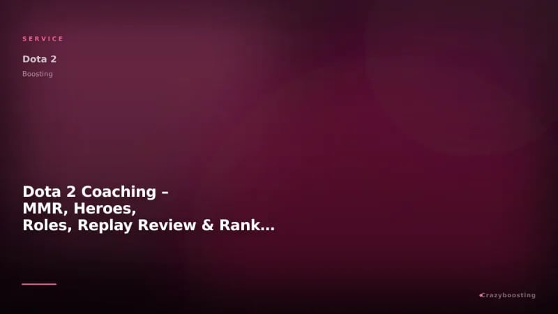 Dota 2 Coaching – MMR, Heroes, Roles, Replay Review & Ranked Improvement