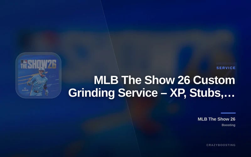 MLB The Show 26 Custom Grinding Service – XP, Stubs, Packs & Programs