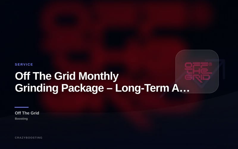 Off The Grid Monthly Grinding Package – Long-Term Account Progress
