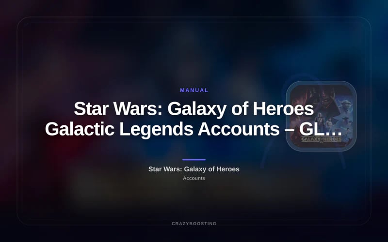 Star Wars: Galaxy of Heroes Galactic Legends Accounts – GL, GP, Mods & Ships