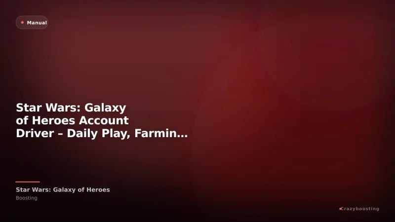 Star Wars: Galaxy of Heroes Account Driver – Daily Play, Farming & Progress