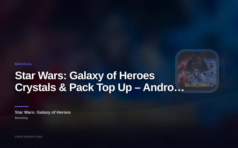 Star Wars: Galaxy of Heroes Crystals & Pack Top Up – Android, iOS, EA / PC