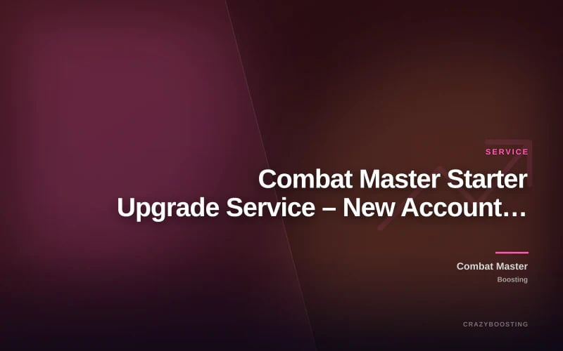 Combat Master Starter Upgrade Service – New Account Setup, CP, Items & Progress