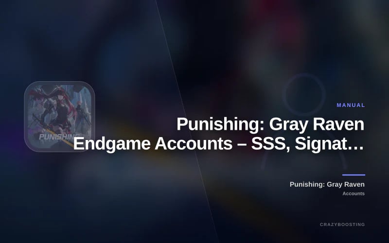 Punishing: Gray Raven Endgame Accounts – SSS, Signature Weapons, Skins & Collab Units