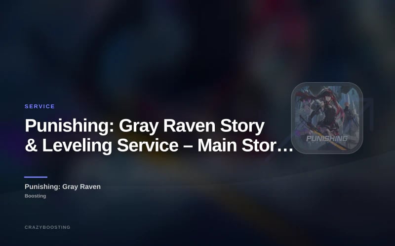Punishing: Gray Raven Story & Leveling Service – Main Story, Side Story & Account Level