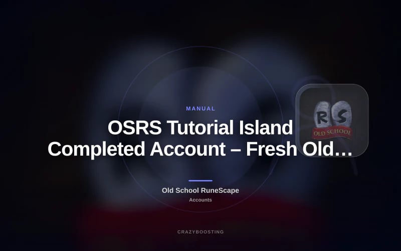 OSRS Tutorial Island Completed Account – Fresh Old School RuneScape Starter