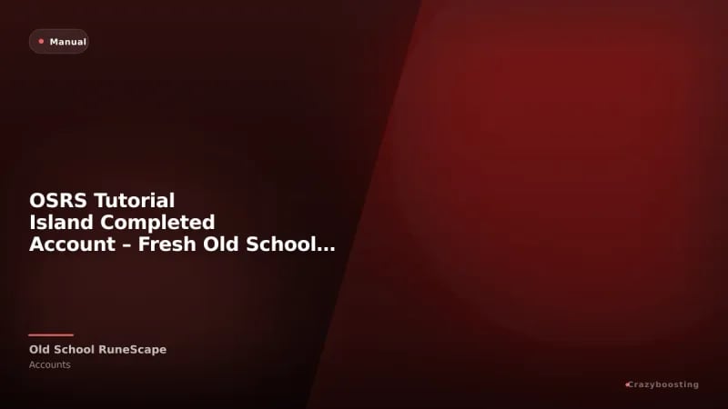 OSRS Tutorial Island Completed Account – Fresh Old School RuneScape Starter