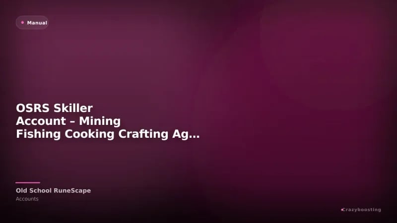 OSRS Skiller Account – Mining Fishing Cooking Crafting Agility and More