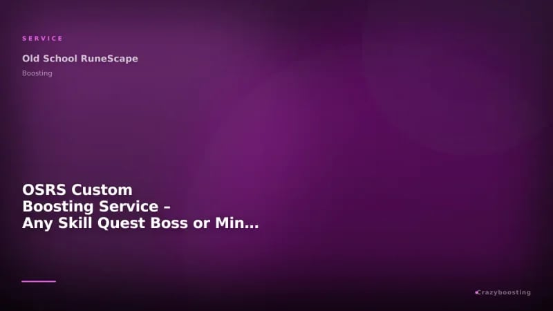OSRS Custom Boosting Service – Any Skill Quest Boss or Minigame