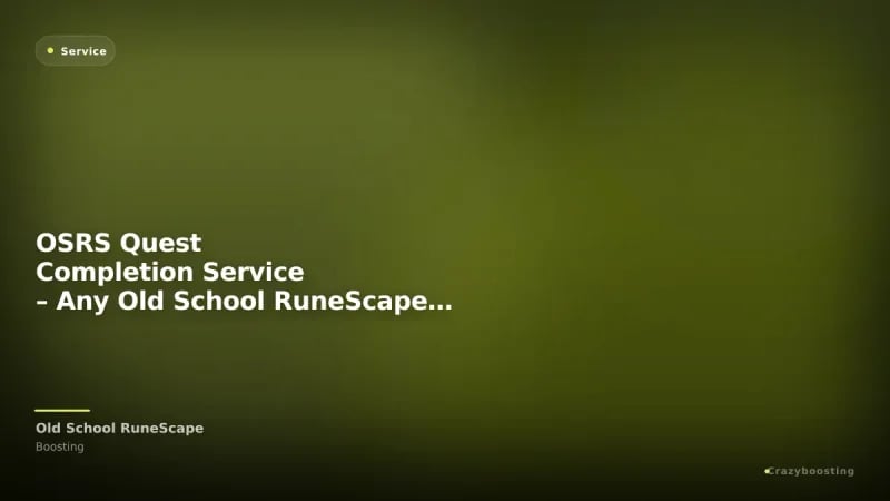 OSRS Quest Completion Service – Any Old School RuneScape Quest Boost