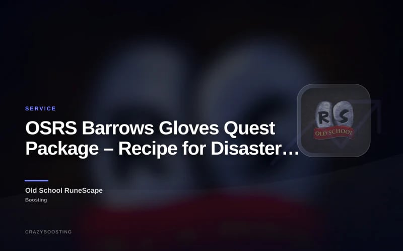 OSRS Barrows Gloves Quest Package – Recipe for Disaster Boost