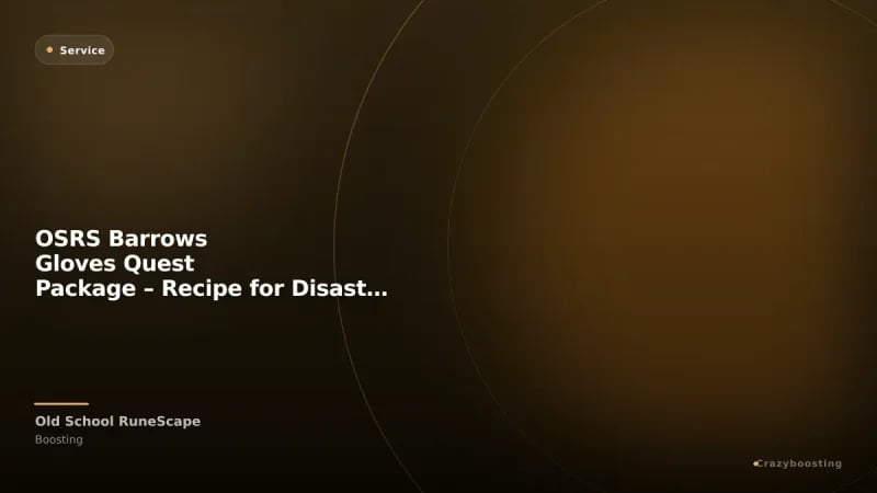 OSRS Barrows Gloves Quest Package – Recipe for Disaster Boost