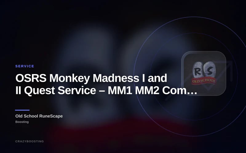 OSRS Monkey Madness I and II Quest Service – MM1 MM2 Completion