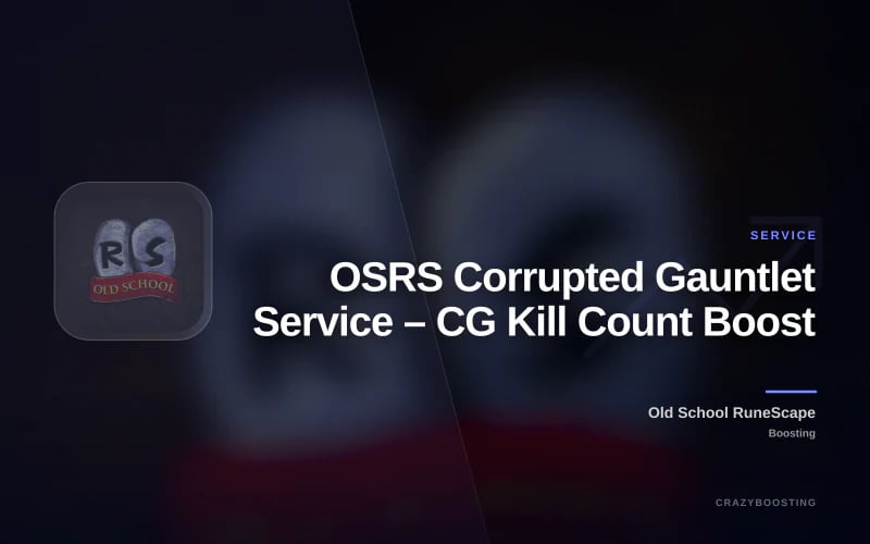 OSRS Corrupted Gauntlet Service – CG Kill Count Boost