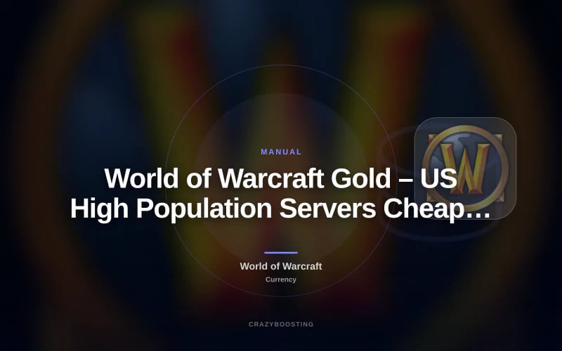 World of Warcraft Gold – US High Population Servers Cheap Gold Delivery