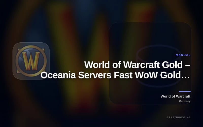 World of Warcraft Gold – Oceania Servers Fast WoW Gold Delivery
