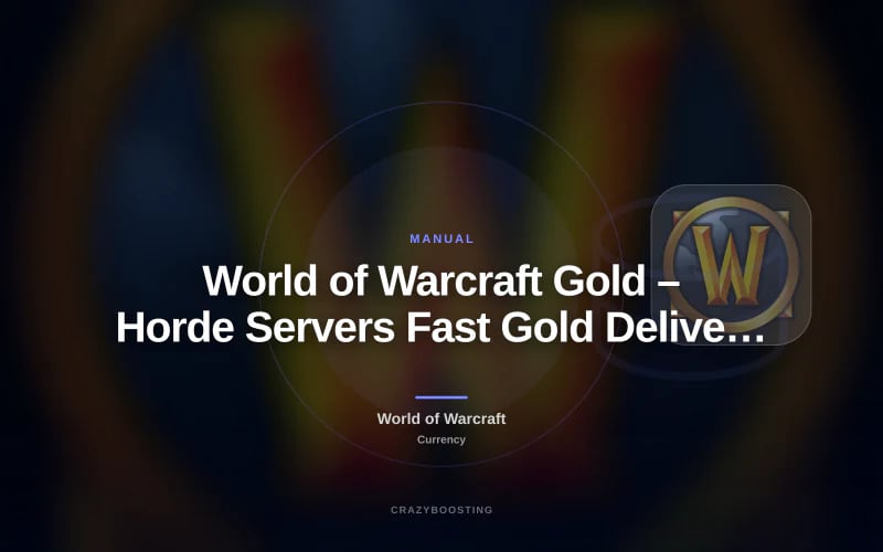 World of Warcraft Gold – Horde Servers Fast Gold Delivery