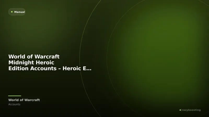 World of Warcraft Midnight Heroic Edition Accounts – Heroic Edition WoW Accounts