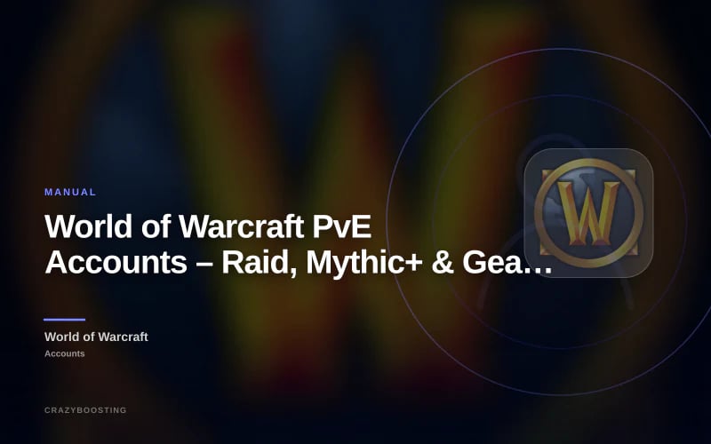 World of Warcraft PvE Accounts – Raid, Mythic+ & Geared Characters