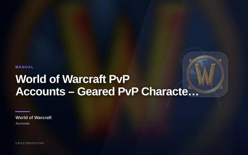 World of Warcraft PvP Accounts – Geared PvP Characters for Arena & Battlegrounds