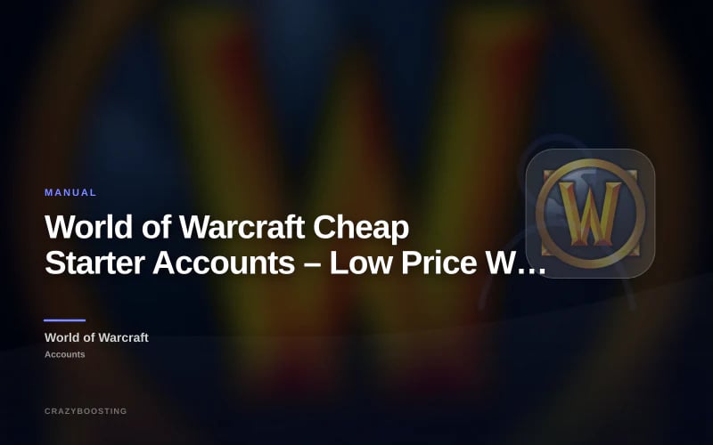World of Warcraft Cheap Starter Accounts – Low Price WoW Accounts