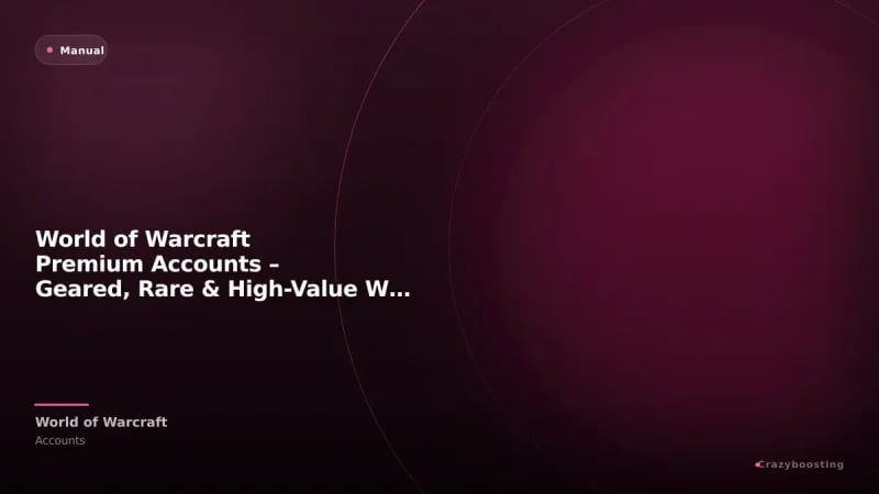World of Warcraft Premium Accounts – Geared, Rare & High-Value WoW Accounts