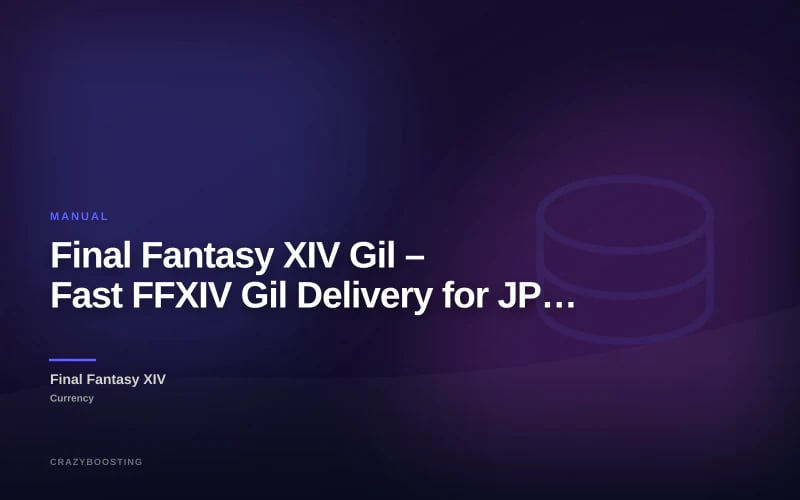 Final Fantasy XIV Gil – Fast FFXIV Gil Delivery for JP Servers