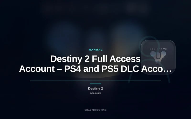 Destiny 2 Full Access Account – PS4 and PS5 DLC Accounts