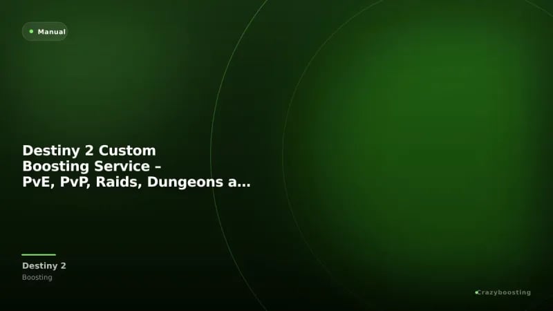 Destiny 2 Custom Boosting Service – PvE, PvP, Raids, Dungeons and Quests