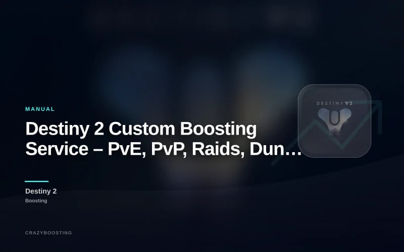 Destiny 2 Custom Boosting Service – PvE, PvP, Raids, Dungeons and Quests