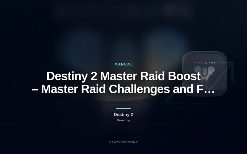 Destiny 2 Master Raid Boost – Master Raid Challenges and Full Clears