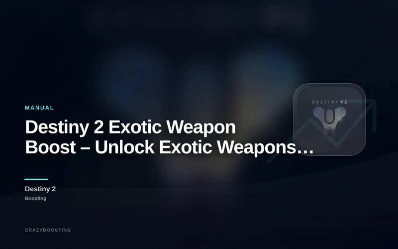Destiny 2 Exotic Weapon Boost – Unlock Exotic Weapons Fast