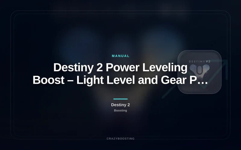 Destiny 2 Power Leveling Boost – Light Level and Gear Progress