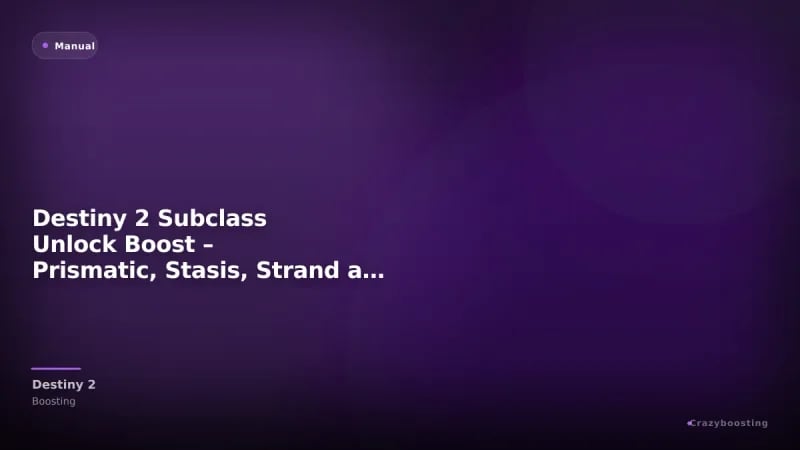 Destiny 2 Subclass Unlock Boost – Prismatic, Stasis, Strand and Fragments