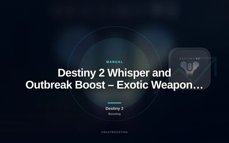Destiny 2 Whisper and Outbreak Boost – Exotic Weapons + Catalysts