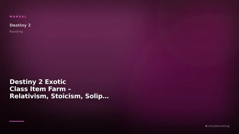 Destiny 2 Exotic Class Item Farm – Relativism, Stoicism, Solipsism