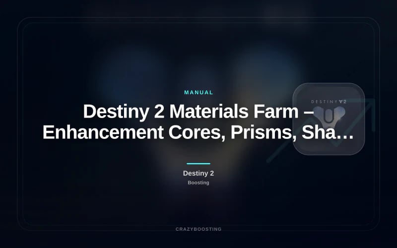 Destiny 2 Materials Farm – Enhancement Cores, Prisms, Shards and Alloys