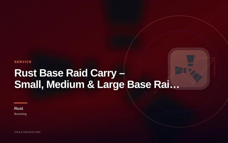 Rust Base Raid Carry – Small, Medium & Large Base Raid Help