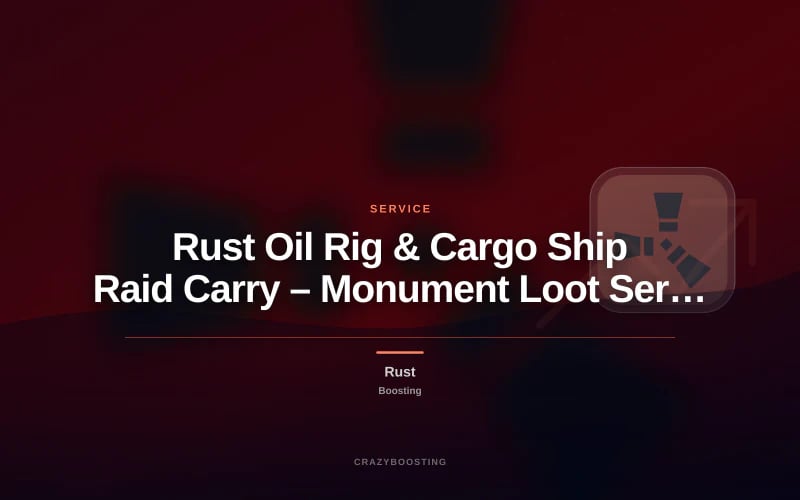 Rust Oil Rig & Cargo Ship Raid Carry – Monument Loot Service
