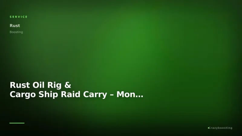 Rust Oil Rig & Cargo Ship Raid Carry – Monument Loot Service