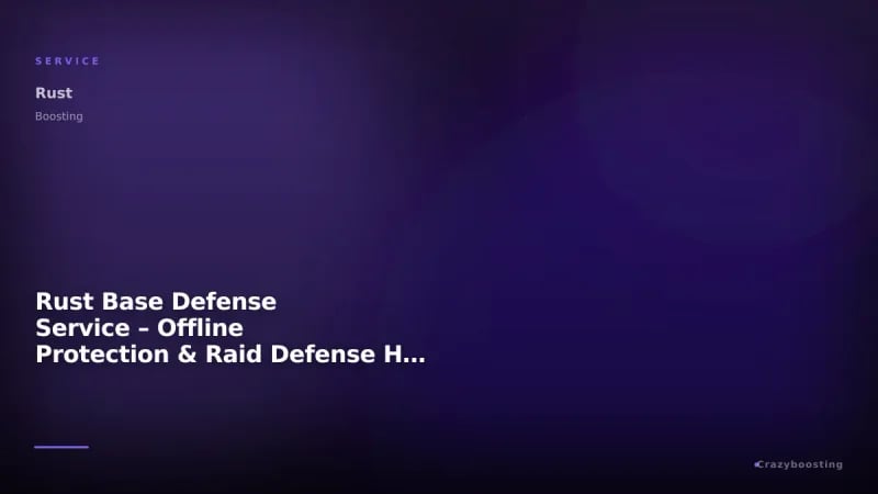 Rust Base Defense Service – Offline Protection & Raid Defense Help