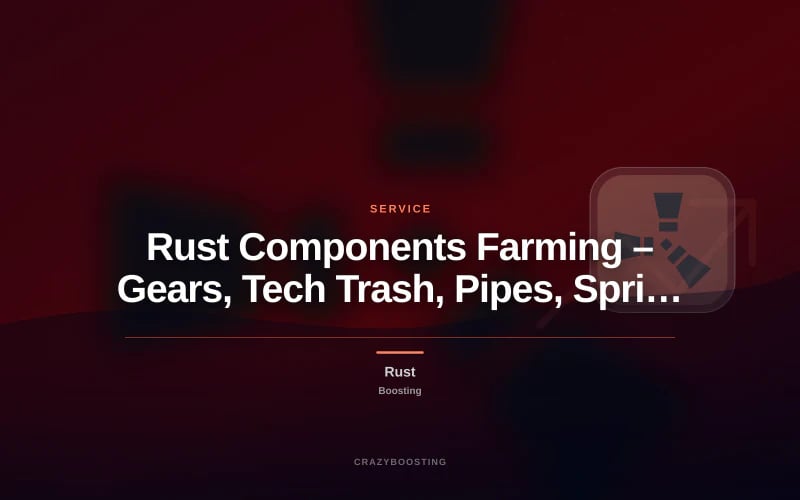 Rust Components Farming – Gears, Tech Trash, Pipes, Springs & More