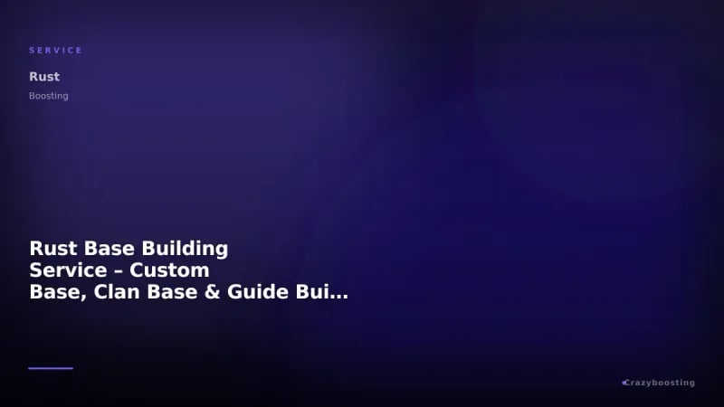 Rust Base Building Service – Custom Base, Clan Base & Guide Build